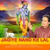 About Jagiye Nand Ke Lal Song